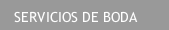 SERVICIOS DE BODA
