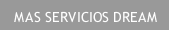 MAS SERVICIOS DREAM