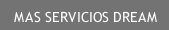 MAS SERVICIOS DREAM